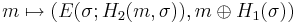 m \mapsto (E(\sigma; H_2(m,\sigma)), m \oplus H_1(\sigma))